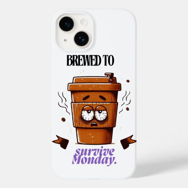 "Survive Monday. BREWED to…" Coffee Mug – Fun Desi Case-Mate iPhone Case (Back)