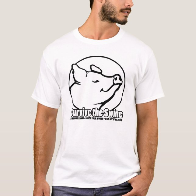 SURVIVE the swine T-Shirt (Front)