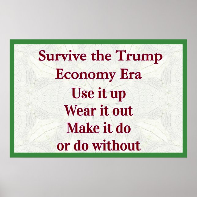 Survive Trump Economy Use It Up Poster (Front)