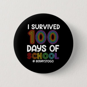 Survived 100 Days Of School 80 Days To Go Teacher  6 Cm Round Badge