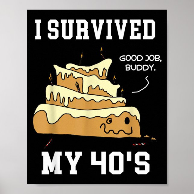 Survived 40s Funny 40th Birthday Quote Fortieth Poster (Front)