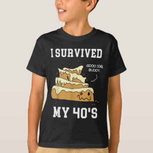 Survived 40s Funny 40th Birthday Quote Fortieth T-Shirt