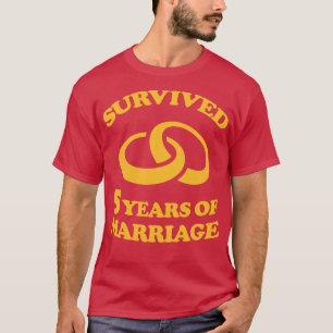 Survived 5 Years Of Marriage 5th Wedding Anniversa T-Shirt
