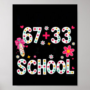 Survived 67+33 day of school teacher 100 days of poster