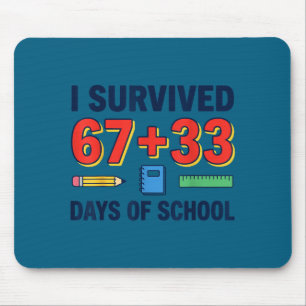 Survived 67+33 days of school 100 days of school mouse pad