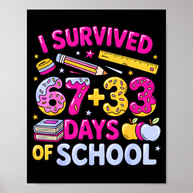Survived 67 33 days of school 100 days school 67 poster (Front)