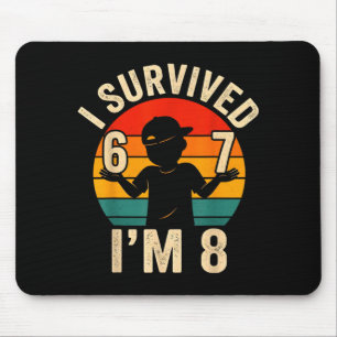 Survived 67 8 funny 8th birthday boy 6 7 meme mouse pad