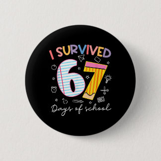 Survived 67 Days Of School Six Seven Meme Teacher 6 Cm Round Badge