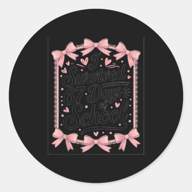 Survived 67 Days Of School Students Teachers Coque Classic Round Sticker (Front)