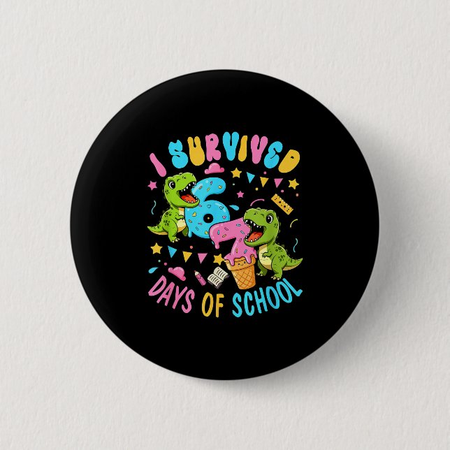 Survived 67 Days Of School T-rexes Funny Six Seven 6 Cm Round Badge (Front)