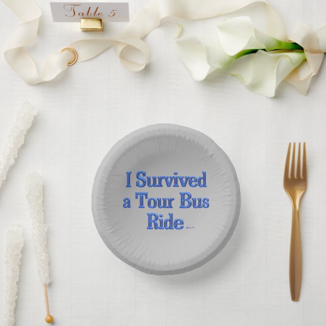  Survived a Tour Bus Ride grey paper bowls Plate (Wedding)