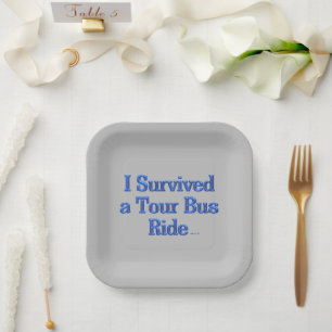  Survived a Tour Bus Ride grey square paper plates