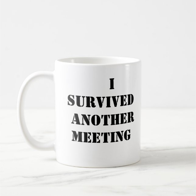 Survived Another Meeting Coffee Mug (Left)