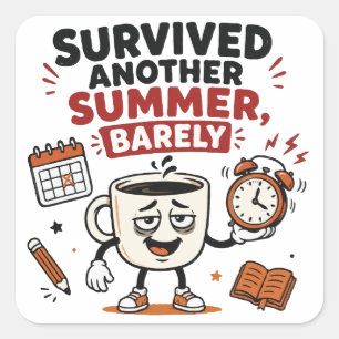 Survived Another Summer Barely Coffee Lover Square Sticker