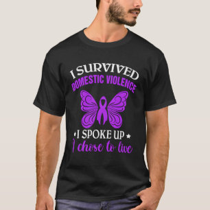 Survived Domestic Violence I Spoke Up Domestic Vio T-Shirt
