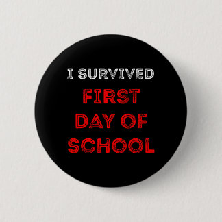 Survived First Day Of School Funny Parent Student 6 Cm Round Badge