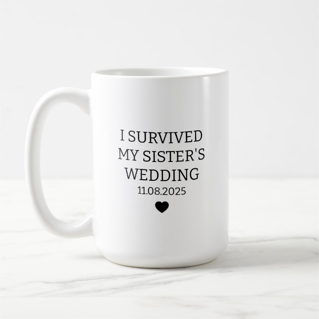 Survived My Sisters Wedding Mug, Funny Sibling Gif Coffee Mug (Left)