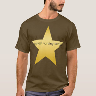survived nursing school funny gold star T-Shirt
