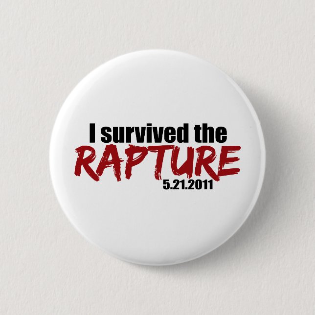 Survived the Rapture 6 Cm Round Badge (Front)