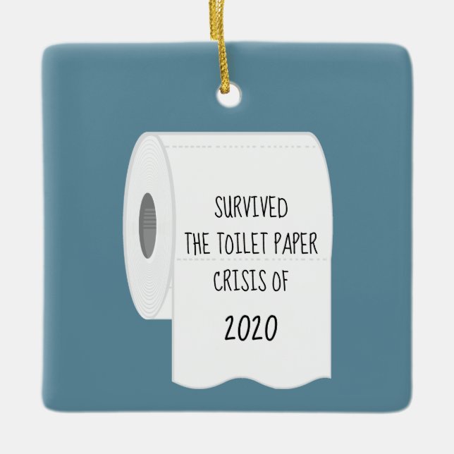 Survived the Toilet Paper Crisis of 2020 Ceramic Ornament (Front)