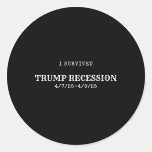 Survived The Trump Recession Design  Classic Round Sticker