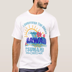 Survived the Tsunami - Hawaii 2025 Vacation T-Shirt