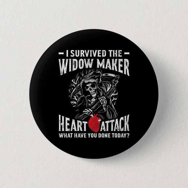 Survived The Widow Maker Heart Attack Heart Diseas 6 Cm Round Badge (Front)