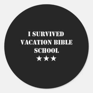 Survived Vacation Bible School Funny Vbs Survivor Classic Round Sticker