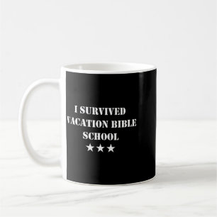 Survived Vacation Bible School Funny Vbs Survivor Coffee Mug
