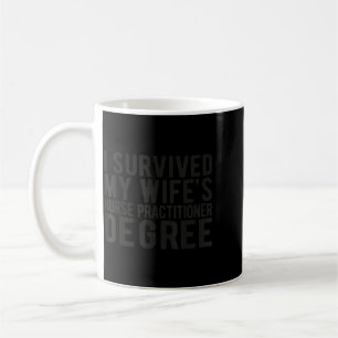 Survived Wifes Nurse Practitioner Degree Nursing Coffee Mug