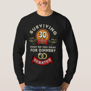 Surviving 30 Years Of Debates Funny 30th Wedding A T-Shirt