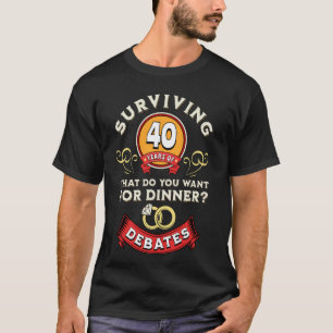 Surviving 40 Years Of Debates Funny 40th Wedding A T-Shirt