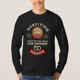 Surviving 50 Years Of Debates Funny 50th Wedding A T-Shirt
