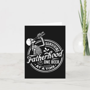 Surviving Fatherhood One Beer At A Time Funny Fath Card