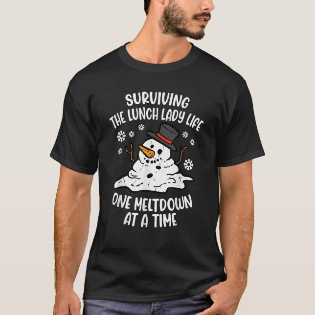Surviving Lunch Lady Life One Meltdown At A Time  T-Shirt (Front)