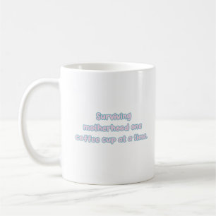 Surviving Motherhood One Coffee Cup Design