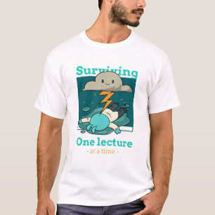Surviving One Lecture At A Time Overworked Nursing T-Shirt