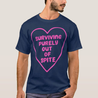 Surviving Purely Out Of Spite Apparel T-Shirt