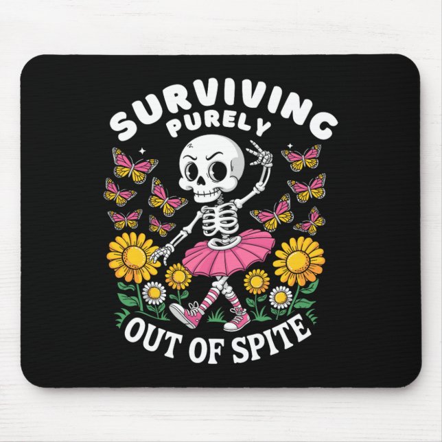 Surviving Purely Out of Spite Funny Happy Skeleton Mouse Pad (Front)