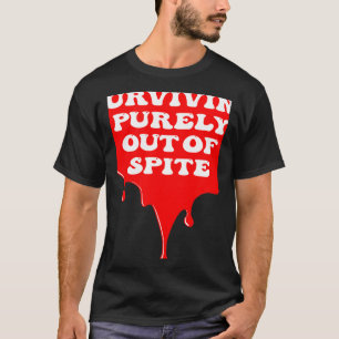 Surviving Purely Out Of Spite Retro Vintage T-Shirt
