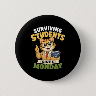 Surviving Students Since Monday Funny Cat Teacher 6 Cm Round Badge