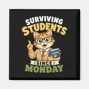 Surviving Students Since Monday Funny Cat Teacher Magnet