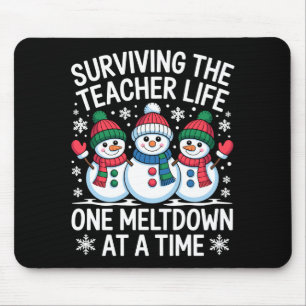 Surviving The Teacher Life One Meltdown At A Time Mouse Pad