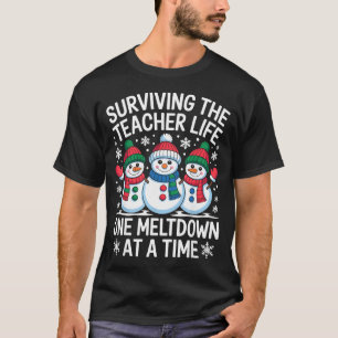 Surviving The Teacher Life One Meltdown At A Time T-Shirt