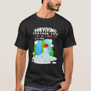 Surviving The Teacher Life One Meltdown At a Time T-Shirt