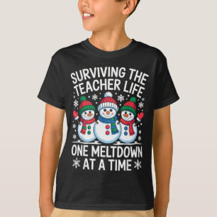 Surviving The Teacher Life One Meltdown At A Time  T-Shirt
