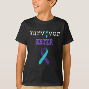 Survivor Sister Semicolon Gift Suicide Prevention  T-Shirt