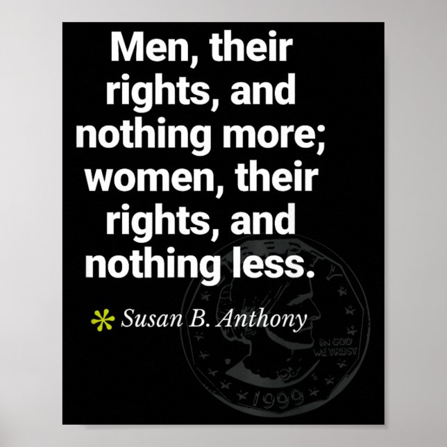 Susan B Anthony Feminist Equality Suffrage Quote Poster (Front)