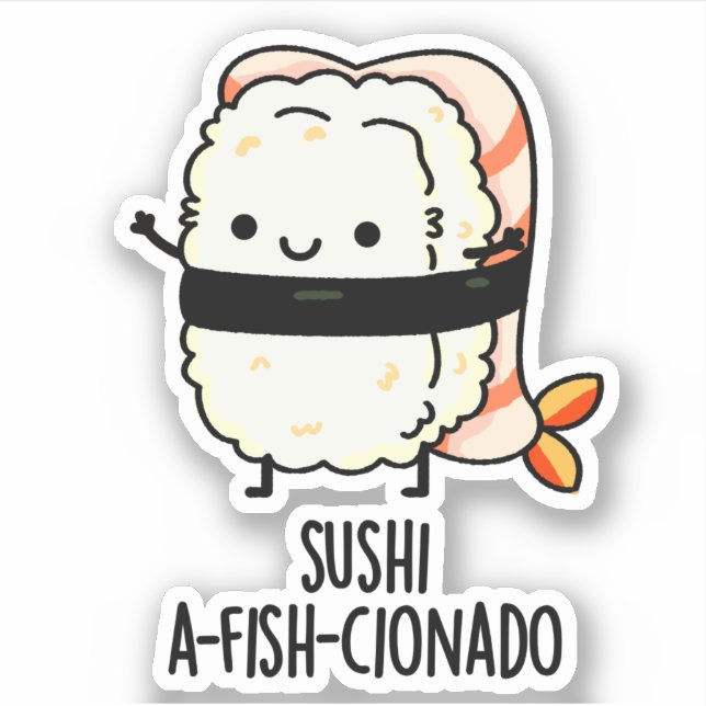 Sushi A-fish-Cionado Funny Food Fish Pun  (Front)