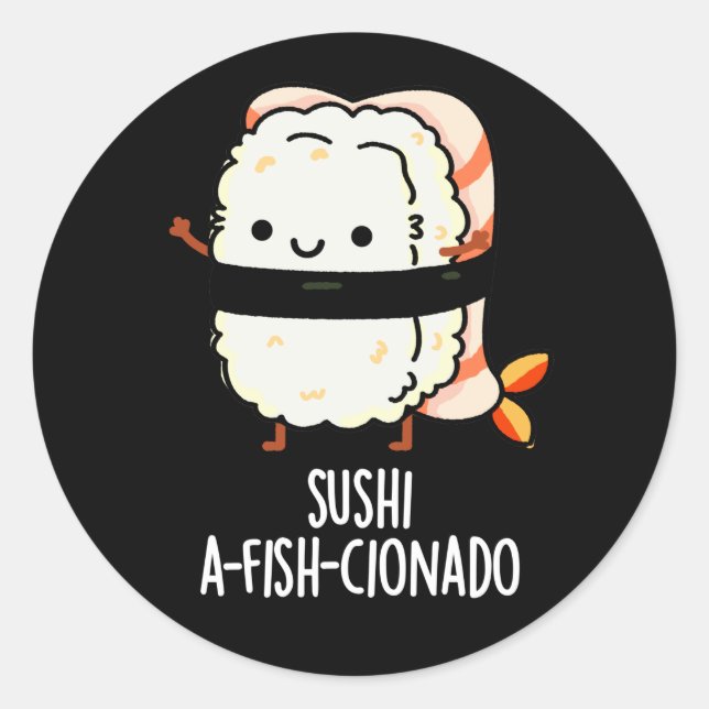 Sushi A-fish-Cionado Funny Food Fish Pun Dark BG Classic Round Sticker (Front)